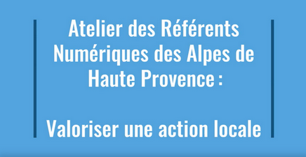 Deuxième journée des référents numériques des Alpes-de-Haute-Provence : atelier de valorisation d’actions locales